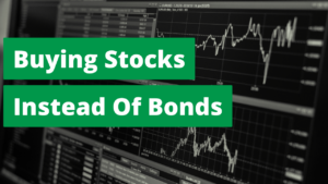 Buying Stocks Instead Of Bonds